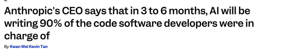 Business Insider: Anthropic's CEO says that in 3 to 6 months, AI will be writing 90% of the code software developers were in charge of